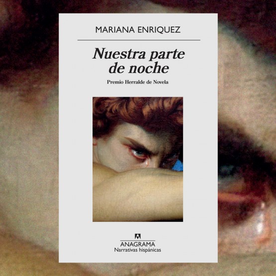 Nuestra parte de noche, de Mariana Enriquez, y otros 10 libros que fueron  Premio Herralde de Novela y no te puedes perder - Librotea