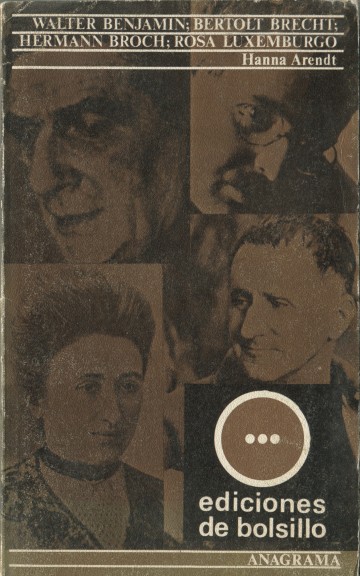 Walter Benjamin, Bertolt Brecht, Hermann Broch, Rosa Luxemburg