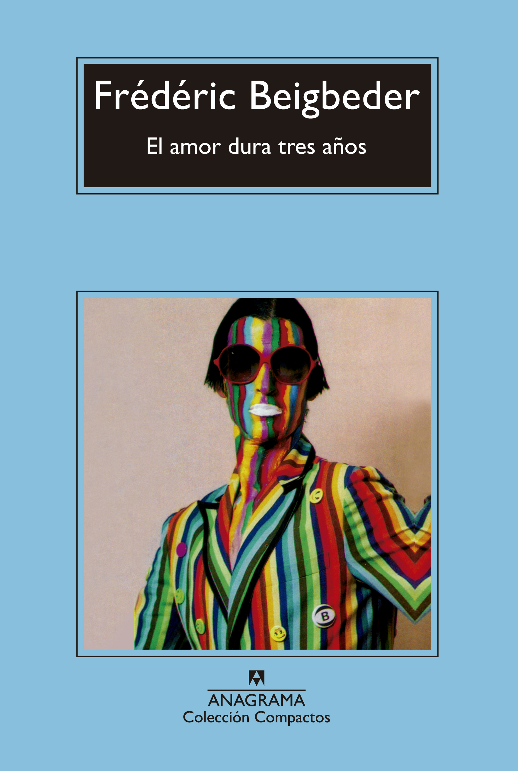 El amor dura tres años - Beigbeder, Frédéric - 978-84-339-7787-8 -  Editorial Anagrama