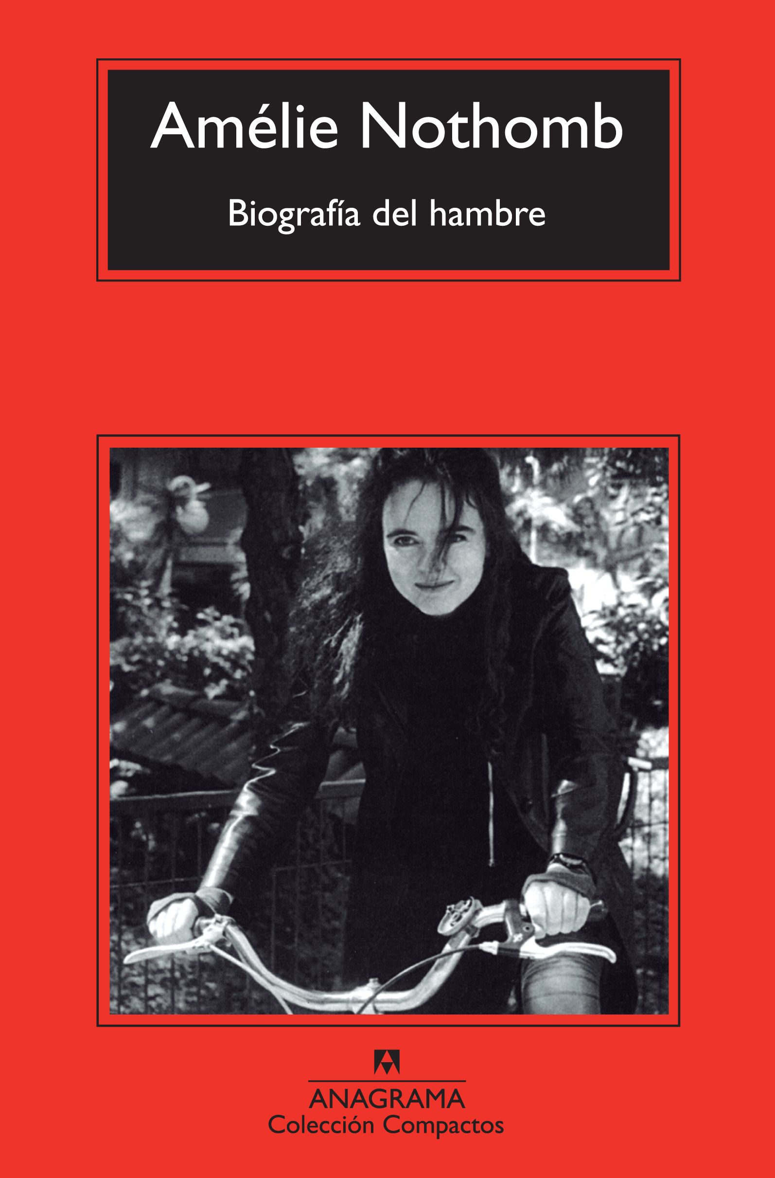 Biografía del hambre - Nothomb, Amélie - 978-84-339-7722-9 - Editorial  Anagrama