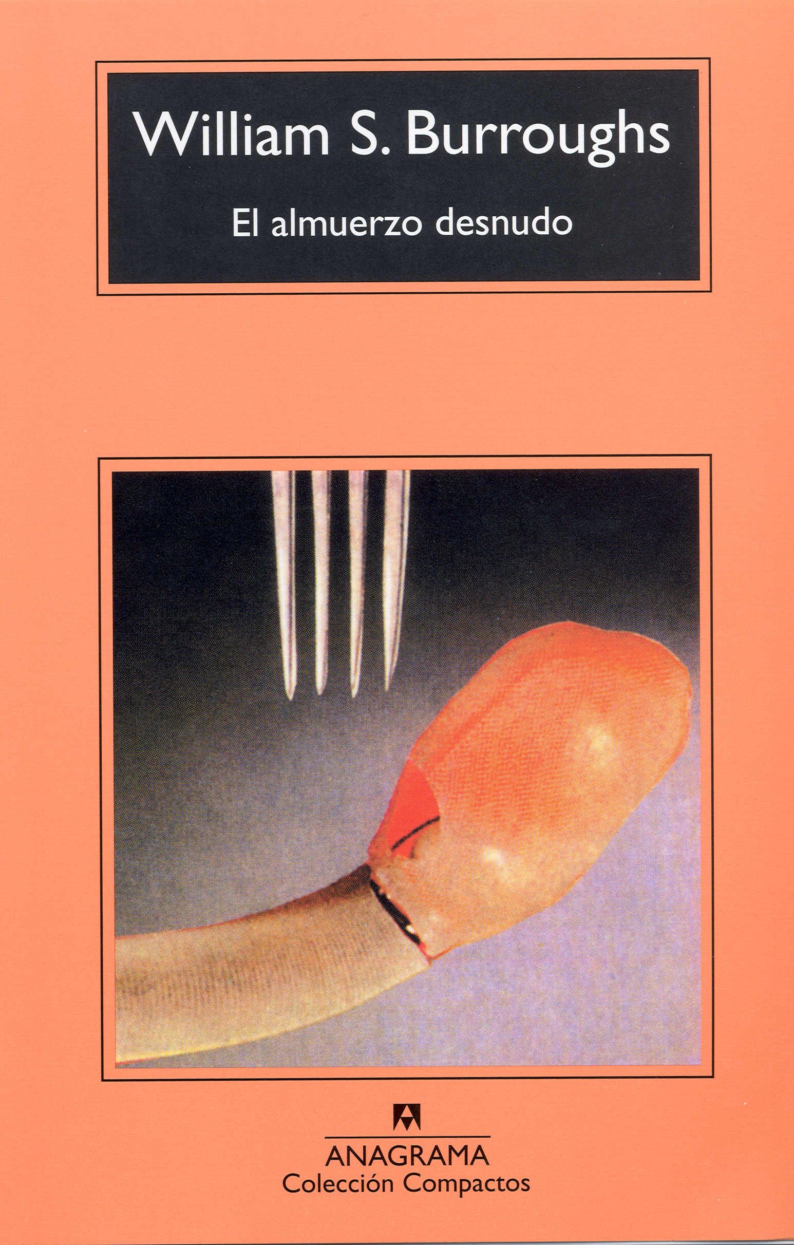 El almuerzo desnudo - Burroughs, William S. - 978-84-339-2008-9 - Editorial  Anagrama
