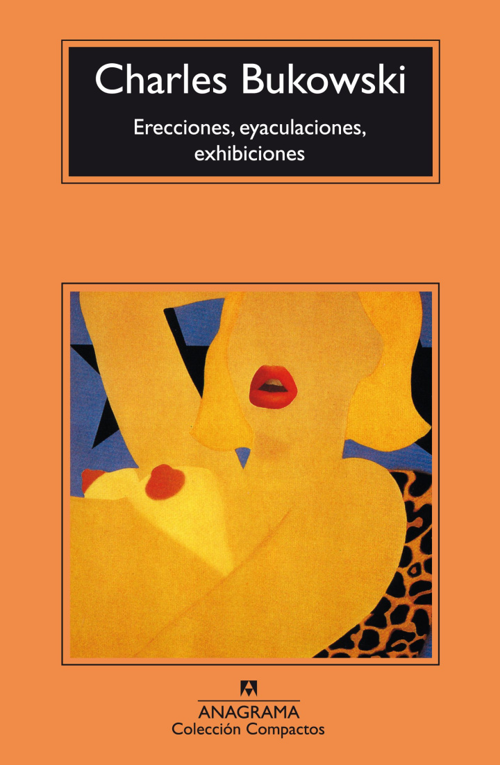 thumb 13347 portadas big - Erecciones, eyaculaciones, exhibiciones - Charles Bukowski