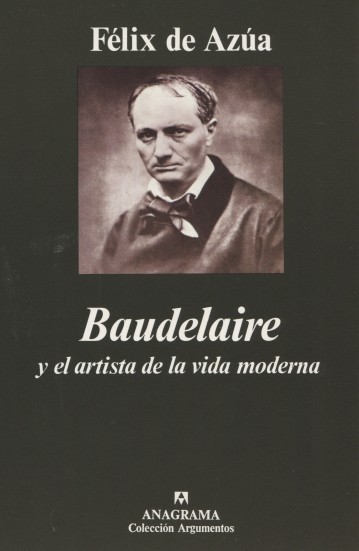 Baudelaire ( y el artista de la vida moderna)