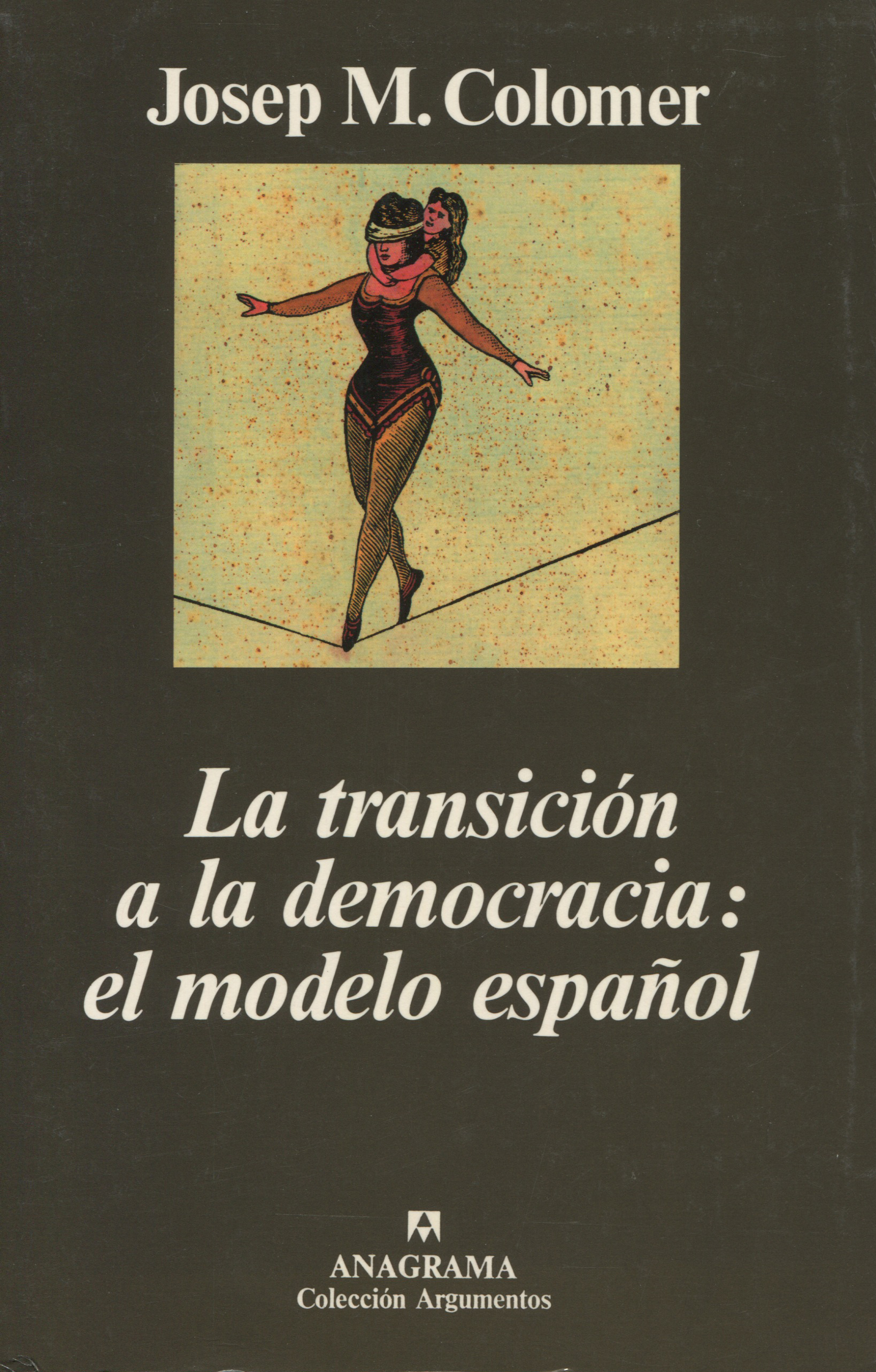 La Transición De La Democracia El Modelo Español Colomer Josep