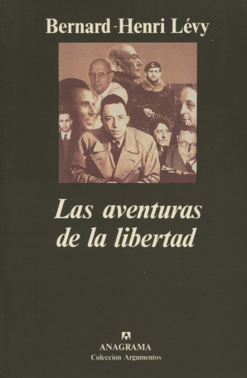 Las aventuras de la libertad (Una historia subjetiva de los intelectuales)