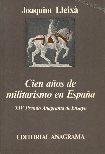 Cien años de militarismo en España