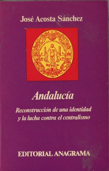Andalucía. Reconstrucción de una identidad y la lucha contra el centralismo
