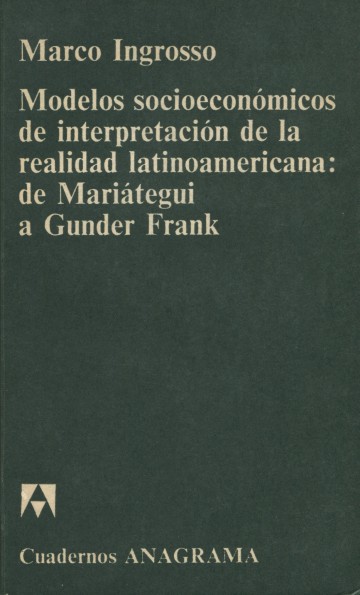 Modelos socioeconómicos de interpretación de la realidad latinoamericana: de Mariátegui a Gunder Frank