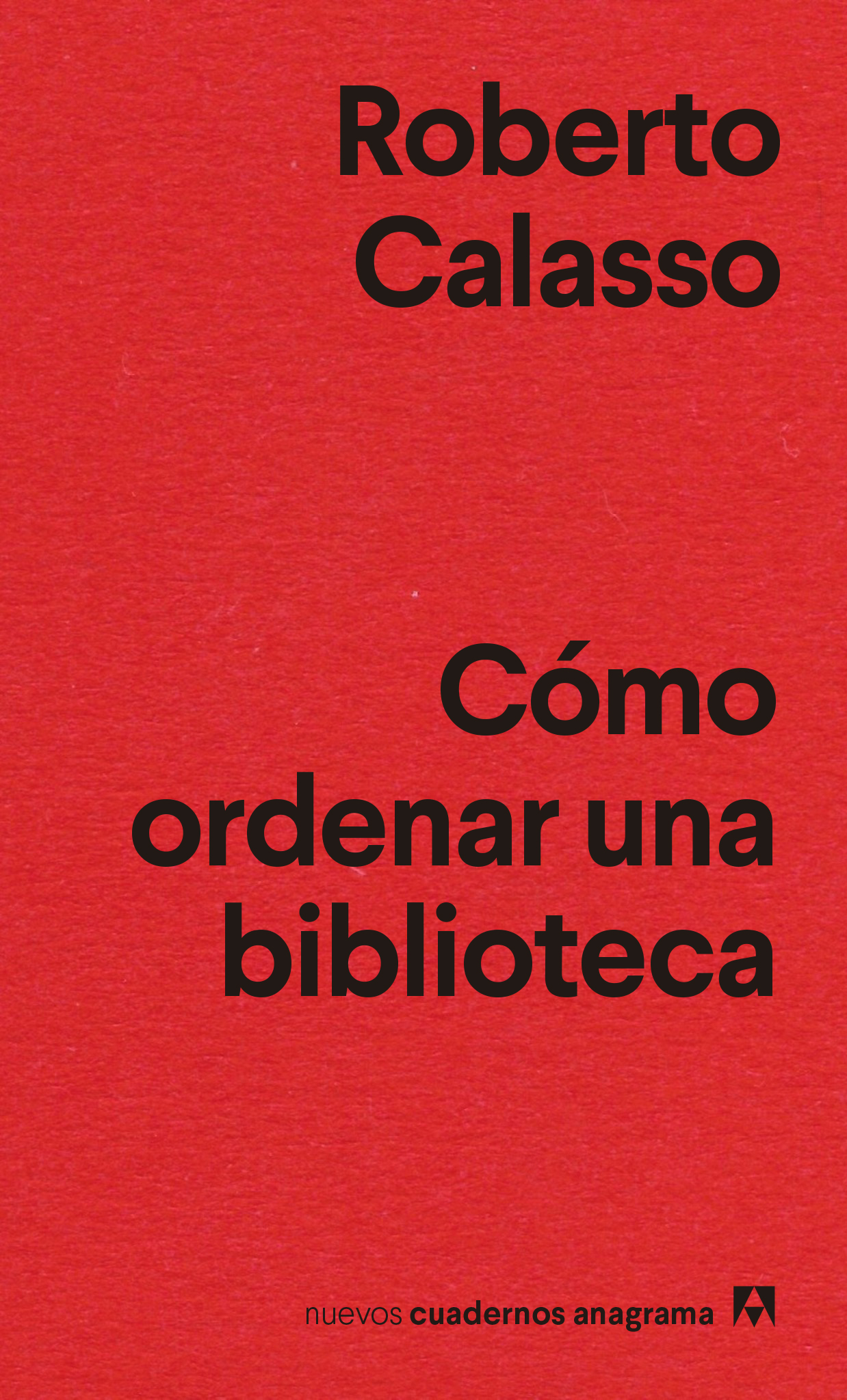 Com Ordenar Una Biblioteca: 34 (nuevos Cuadernos Anagrama)