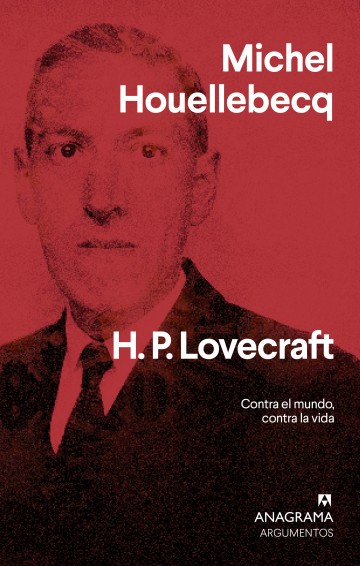 Reeditada por Anagrama la clásica biografía de Lovecraft escrita por Houellebecq
