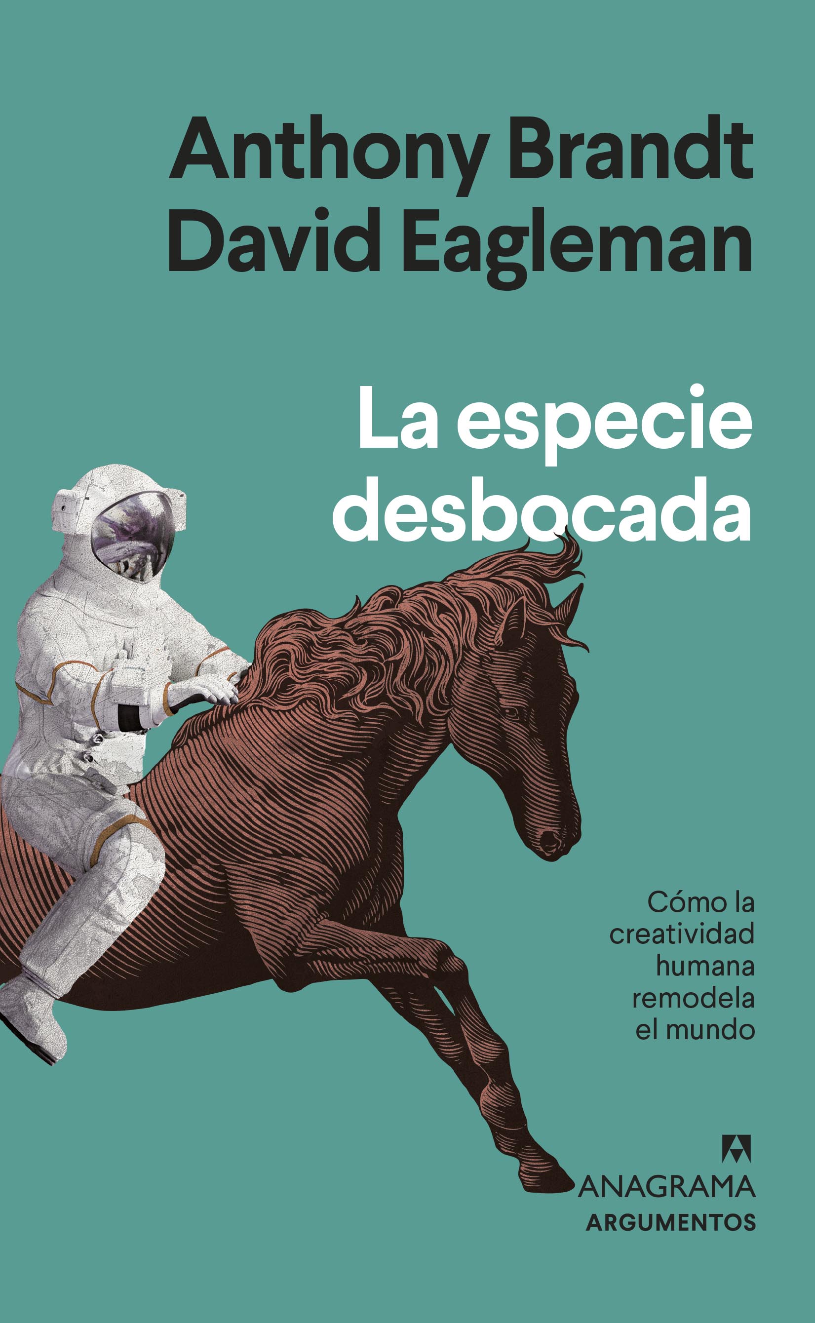 La especie desbocada - Brandt, Anthony,Eagleman, David - 978-84-339-6480-9 - Editorial Anagrama