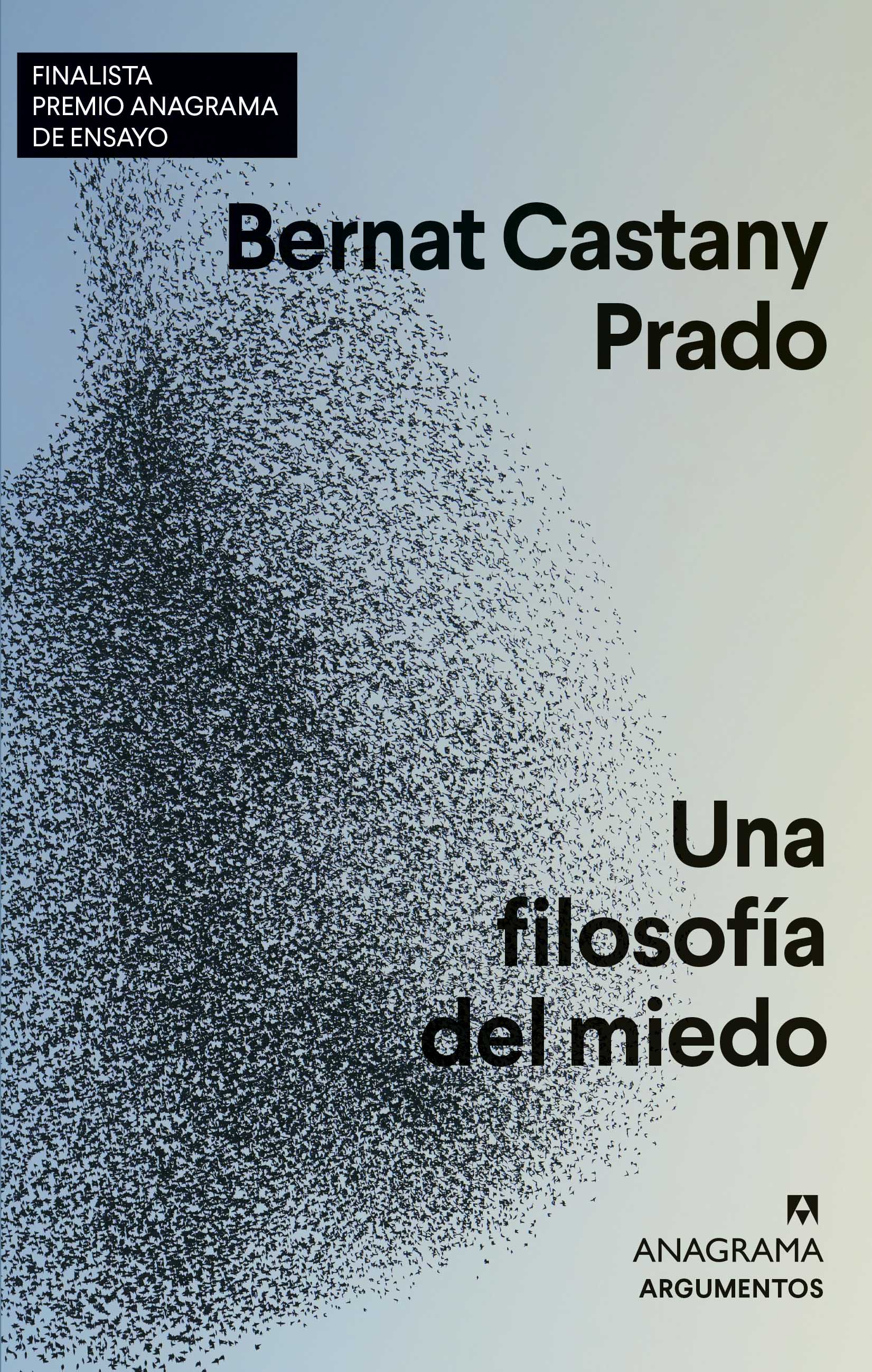 Una filosofía del miedo - Castany Prado, Bernat - 978-84-339-6482-3 -  Editorial Anagrama