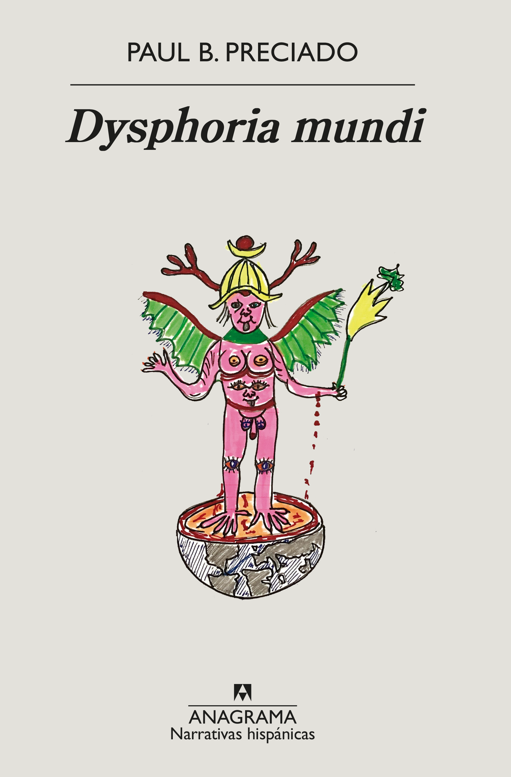 Dysphoria mundi - Preciado, Paul B. - 978-84-339-9948-1 - Editorial Anagrama