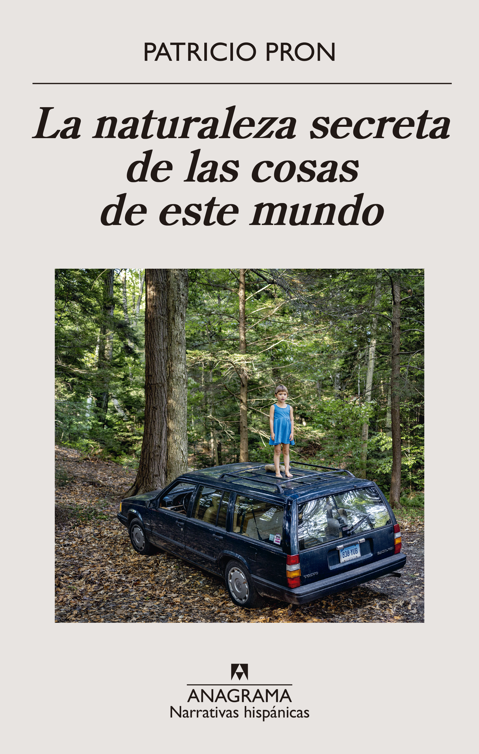 La naturaleza secreta de las cosas de este mundo - Pron, Patricio -  978-84-339-1118-6 - Editorial Anagrama